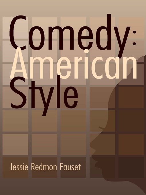 Title details for Comedy: American Style by Jessie Redmon Fauset - Available